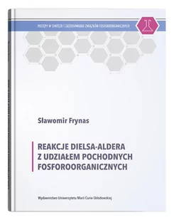 Reakcje Dielsa-Aldera z udziałem pochodnych fosforoorganicznych Frynas Sławomir - Matematyka - miniaturka - grafika 2