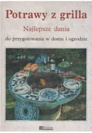 Książki kucharskie - Potrawy z grilla najlepsze dania - miniaturka - grafika 1