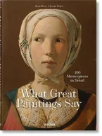 Pozostałe książki - TASCHEN AMER LLC What Great Paintings Say : 100 Masterpieces in Detail - miniaturka - grafika 1