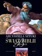 Książki o kulturze i sztuce - Arcydzieła sztuki. Świat Biblii w obrazach - miniaturka - grafika 1