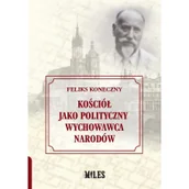 Historia świata - Kościół jako polityczny wychowawca narodów Koneczny Feliks - miniaturka - grafika 1