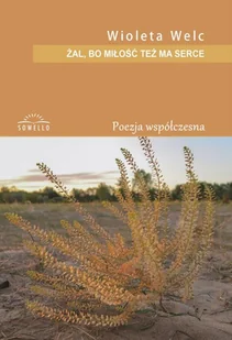 Sowello Żal, bo miłość też ma serce Wioleta Welc - Poezja - miniaturka - grafika 2