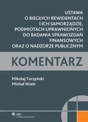 E-booki - prawo - Ustawa o biegłych rewidentach i ich samorządzie, podmiotach uprawnionych do badania sprawozdań finansowych oraz o nadzorze publicznym. Komentarz - miniaturka - grafika 1