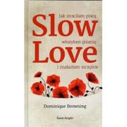 Literatura przygodowa - Świat Książki Dominique Browning Slow Love - miniaturka - grafika 1
