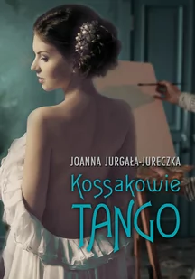 Kossakowie Tango - Opowiadania - miniaturka - grafika 1