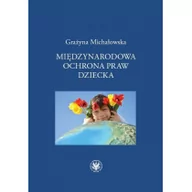 Prawo - Międzynarodowa ochrona praw dziecka - Grażyna Michałowska - miniaturka - grafika 1