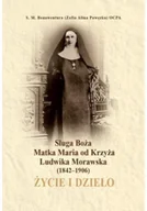 Biografie i autobiografie - Sługa Boża Matka Maria Od Krzyża Ludwika Morawska (1842-1906) - miniaturka - grafika 1