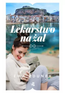 Ewa Zdunek Lekarstwo na żal - Proza obcojęzyczna - miniaturka - grafika 2