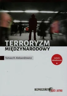 Terroryzm międzynarodowy Tomasz R Aleksandrowicz PDF) - E-booki - podręczniki - miniaturka - grafika 1