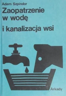 Zaopatrzenie w wodę i kanalizacja wsi - Książki o kulturze i sztuce - miniaturka - grafika 1