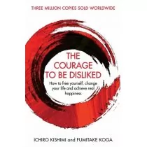 Ichiro Kishimi; Fumitake Koga The Courage To Be Disliked - Książki religijne obcojęzyczne - miniaturka - grafika 3
