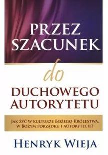 Koinonia Przez szacunek do duchowego autorytetu - Henryk Wieja - Religia i religioznawstwo - miniaturka - grafika 2