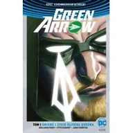 Komiksy dla młodzieży - Green Arrow. Tom 1. Śmierć i życie Olivera Queena - miniaturka - grafika 1