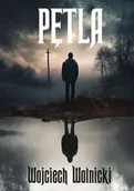 Powieści - Pętla - Wojciech Wolnicki - miniaturka - grafika 1