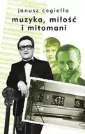 Pamiętniki, dzienniki, listy - Miłość, muzyka i mitomani - Cegiełła Janusz - miniaturka - grafika 1