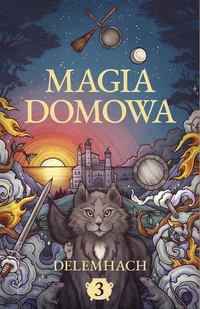 Magia domowa. Tom 3 - E-booki - fantastyka i horror - miniaturka - grafika 1