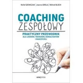 Ekonomia - Coaching zespołowy Praktyczny przewodnik dla liderów trenerów konsultantów i nauczycieli Rafał Szewczak Joanna Grela Michał Bloch - miniaturka - grafika 1