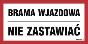 Brama Wjazdowa Nie Zastawiać Płyta Sztywna 200X100 Signproject Nc041_200X100_Pn 5904937405967 - Akcesoria BHP - miniaturka - grafika 1