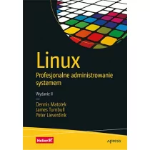 MATOTEK DENNIS Linux Profesjonalne administrowanie systemem - Systemy operacyjne i oprogramowanie - miniaturka - grafika 1