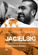 Felietony i reportaże - Znak Modlitwa o deszcz - Wojciech Jagielski - miniaturka - grafika 1