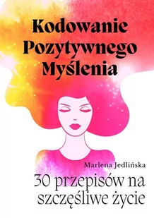 Kodowanie pozytywnego myślenia - E-booki - poradniki - miniaturka - grafika 1