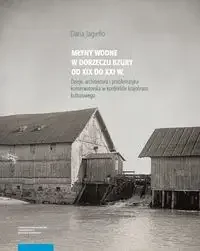 Młyny wodne w dolinie Bzury od XIX do XXI wieku - Daria Jagiełło - Archeologia - miniaturka - grafika 1