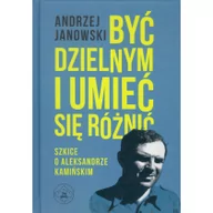 Biografie i autobiografie - Niezależne Wydawnictwo Harcerskie Być dzielnym i umieć się różnić - Andrzej Janowski - miniaturka - grafika 1