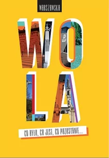 Warszawska Wola Co Było Co Jest Co Pozostanie Janusz Dziano,wojciech Kępka-Mariański,ireneusz Wywiał - Biografie i autobiografie - miniaturka - grafika 1
