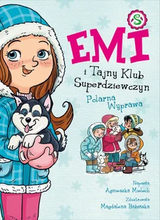 Emi i Tajny Klub Superdziewczyn T.10 Polarna Agnieszka Mielech - Literatura popularno naukowa dla młodzieży - miniaturka - grafika 2