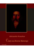 Felietony i reportaże - Czary na dworze Batorego - miniaturka - grafika 1