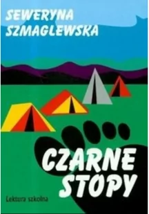 Książka i Wiedza Czarne stopy - Seweryna Szmaglewska - Lektury szkoła podstawowa - miniaturka - grafika 3