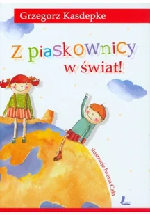 Literatura Z piaskownicy w świat - Grzegorz Kasdepke - Baśnie, bajki, legendy - miniaturka - grafika 2