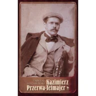 Biografie i autobiografie - Iskry Kazimierz Przerwa-Tetmajer Biografia - Tadeusz Januszewski - miniaturka - grafika 1