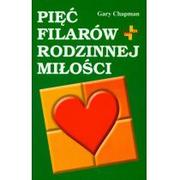 Poradniki dla rodziców - Vocatio Oficyna Wydawnicza Gary Chapman Pięć filarów rodzinnej miłości - miniaturka - grafika 1