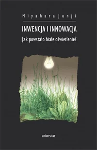 Inwencja i innowacja Jak powstało białe oświetlenie$349 Junji Miyahara - Nauka - miniaturka - grafika 1