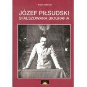Historia Polski - W promieniach Józef Piłsudski Sfałszowana biografia CIOŁKOWSKI TOMASZ - miniaturka - grafika 1