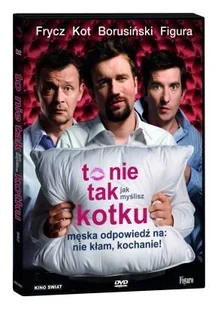Kino Świat To nie tak jak myślisz, kotku Małgorzata Buczkowska - Pozostałe filmy DVD - miniaturka - grafika 1