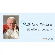 Serafin Myśli Jana Pawła II w obwolucie wyd. błękitne Jan Paweł II - Aforyzmy i sentencje - miniaturka - grafika 1