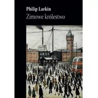 Proza obcojęzyczna - Biuro Literackie Zimowe królestwo - Philip Larkin - miniaturka - grafika 1