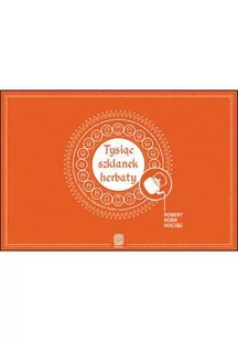 Tysiąc szklanek herbaty. Spotkania na Jedwabnym Szlaku - Audiobooki - literatura faktu - miniaturka - grafika 1