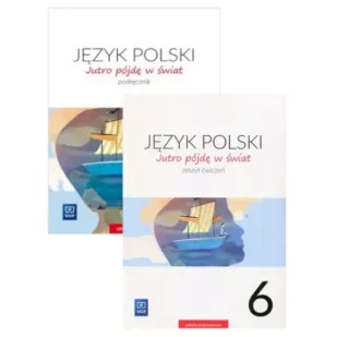 Jutro pójdę w świat. Język polski. Podręcznik i zeszyt ćwiczeń dla klasy 6 szkoły podstawowej - Podręczniki dla szkół podstawowych Jutro pójdę w świat. Język polski. Podręcznik i zeszyt ćwiczeń dla klasy 6 szkoły podstawowej - Podręczniki dla szkół podstawowych - miniaturka - grafika 1