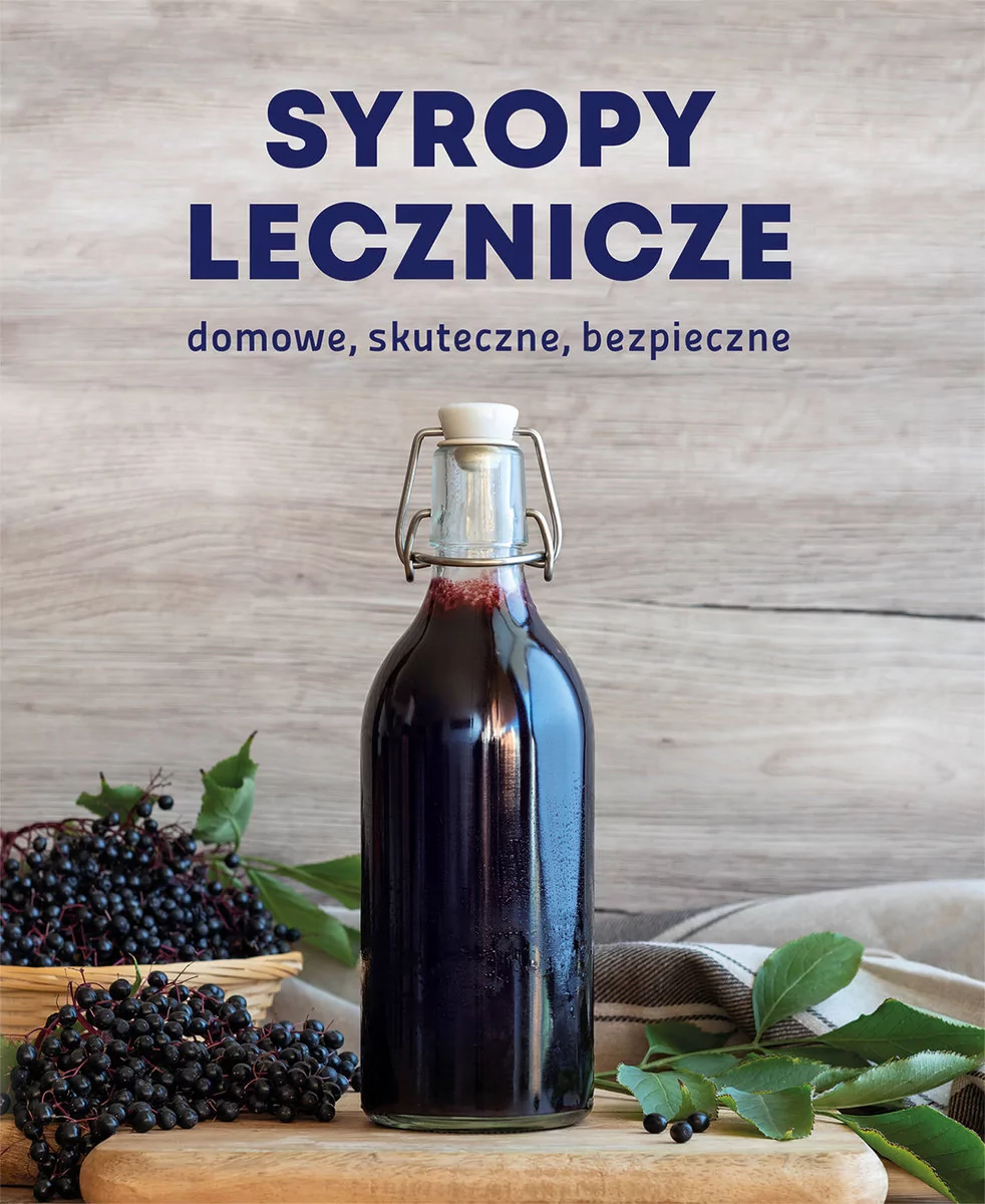 Syropy lecznicze. Domowe, skuteczne, bezpieczne