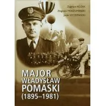 Major Władysław Pomaski - Zygmunt Kozak, Zbigniew Moszumański, Jacek Szczepański - Biografie i autobiografie - miniaturka - grafika 1