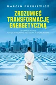 Poradniki psychologiczne - Zrozumieć transformację energetyczną - Marcin Popkiewicz - miniaturka - grafika 1
