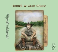 Audiobooki dla dzieci i młodzieży - Tomek w Gran Chaco - miniaturka - grafika 1