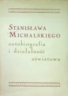 Biografie i autobiografie - Stanisława Michalskiego autobiografia i działalność oświatowa - miniaturka - grafika 1