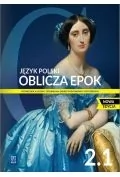 Oblicza epok 2.1. Podręcznik do języka polskiego do liceum i technikum. Poziom podstawowy i rozszerzony. Nowa edycja - Podręczniki dla liceum - miniaturka - grafika 1
