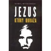 Kamil Witkowski Jezus, który obraża - E-booki - religia i ezoteryka - miniaturka - grafika 2