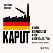 Audiobooki - biznes i ekonomia - Kaput. Koniec niemieckiego cudu gospodarczego Wolfgang Münchau - miniaturka - grafika 1