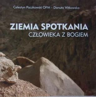 Ziemia spotkania człowieka z Bogiem - Religia i religioznawstwo - miniaturka - grafika 1